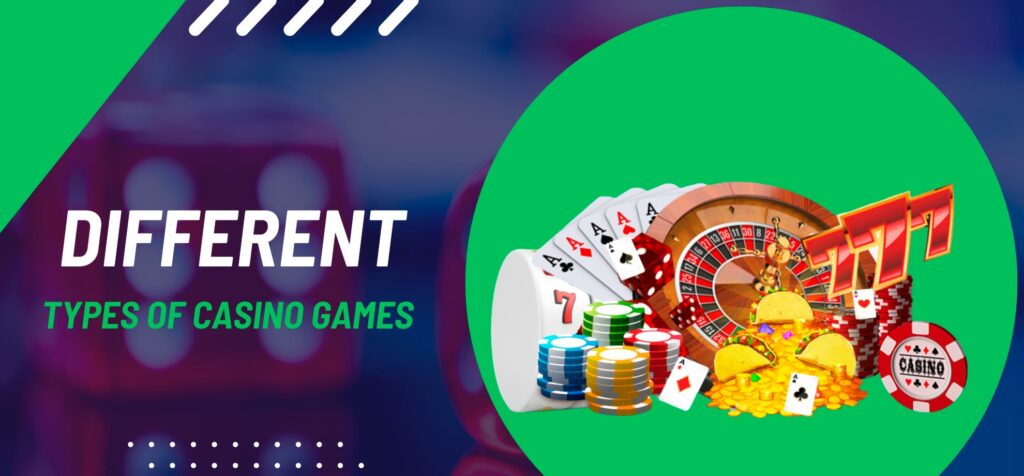 Different types of casino games