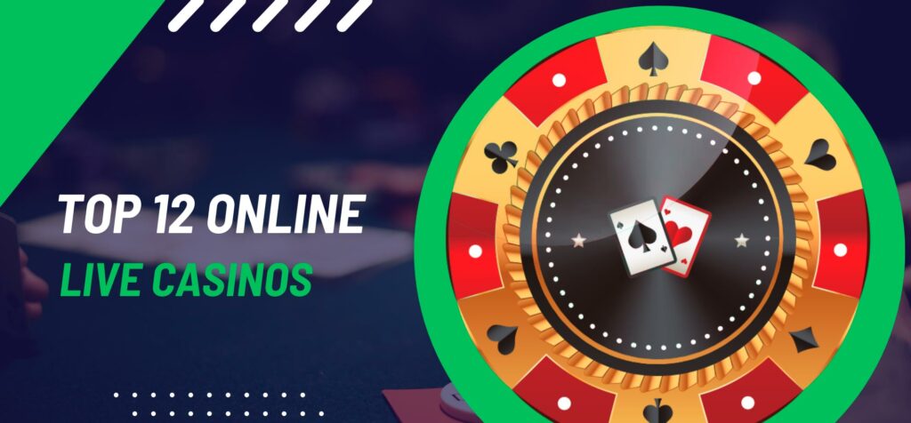 Top 12 online live casinos